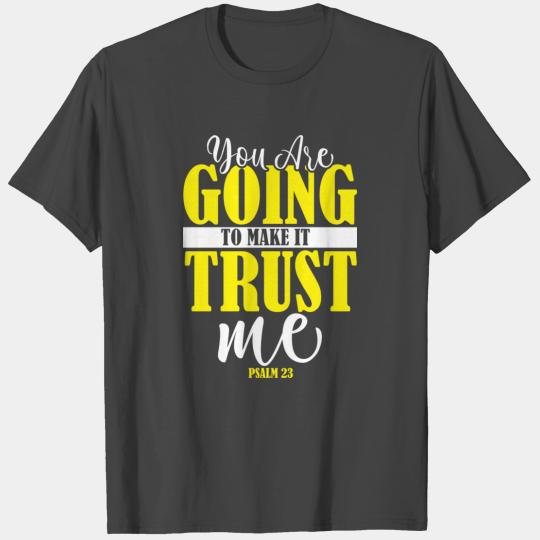 You Are Going To Make It Psalm 23 Jesus Christian T Shirts
