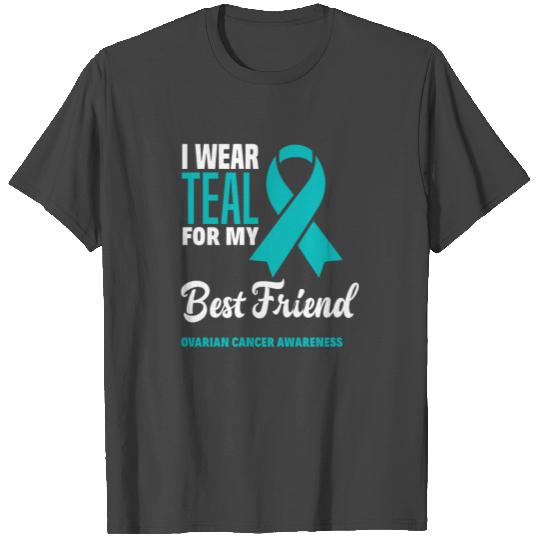 Teal For My Best Friend Ovarian Cancer Awareness T Shirts