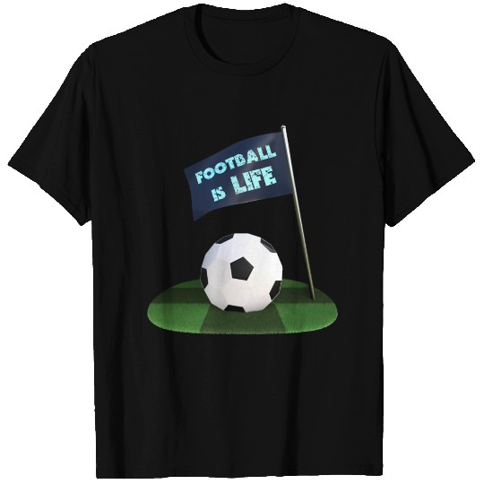 Football is Life T Shirts