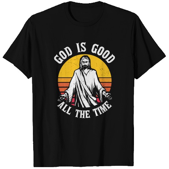 God Is Good All The Time Jesus Chritian Gift T Shirts