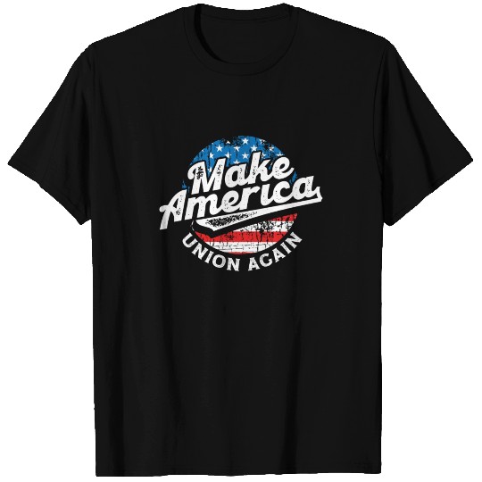 Make America Union Again Labor Day Worker Laborer T Shirts