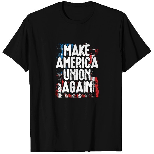 Make America Union Again Labor Day Worker Laborer T Shirts