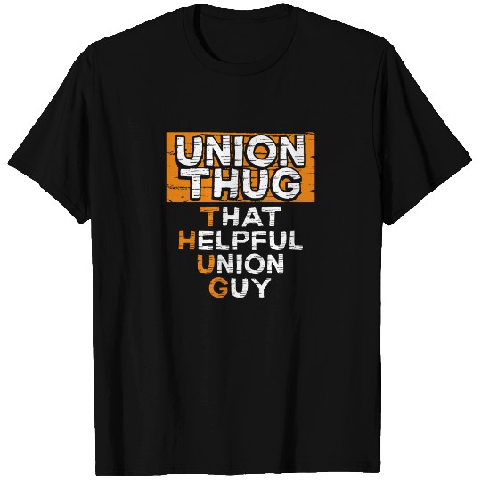 Union Thug That Helpful Union Guy Labor Day Union T Shirts