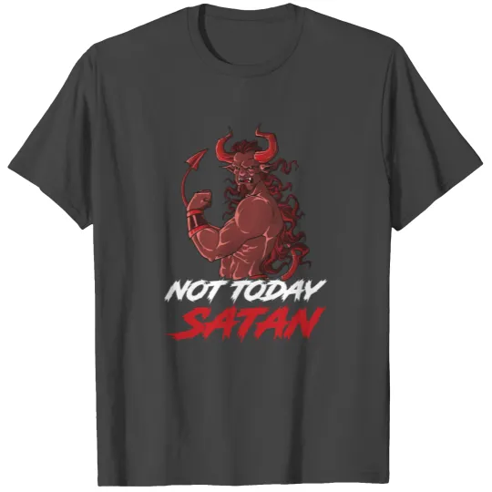 Not Today Satan Funny Satan Gift T Shirts