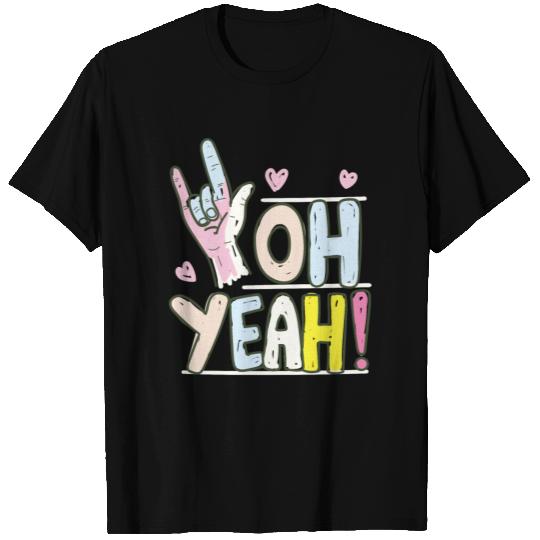 OH Yeah T Shirts