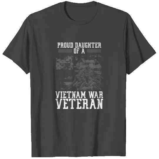 Proud Daughter Of A Vietnam War Veteran Soldier T Shirts