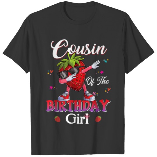 Fruit Lovers Cousin The Birthday Girl Strawberry T Shirts