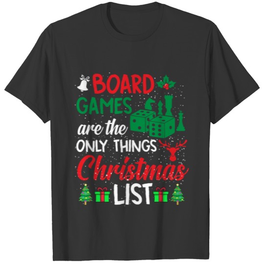 Board Games Are the Only Things Christmas Gifts T Shirts