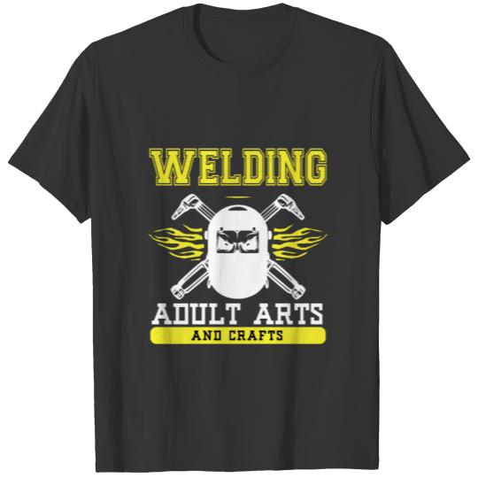 Welding adults Arts And Crafts T-shirt