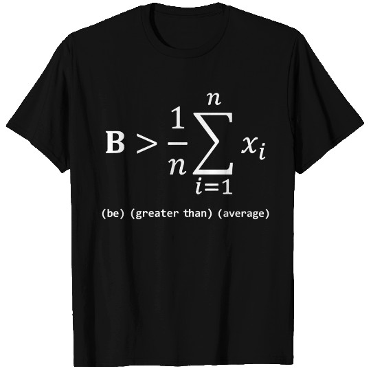 Funny Math Be Greater Than Average Fitted Scoop T Shirts