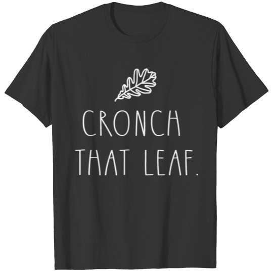 Autumn Cronch that leaf T-shirt