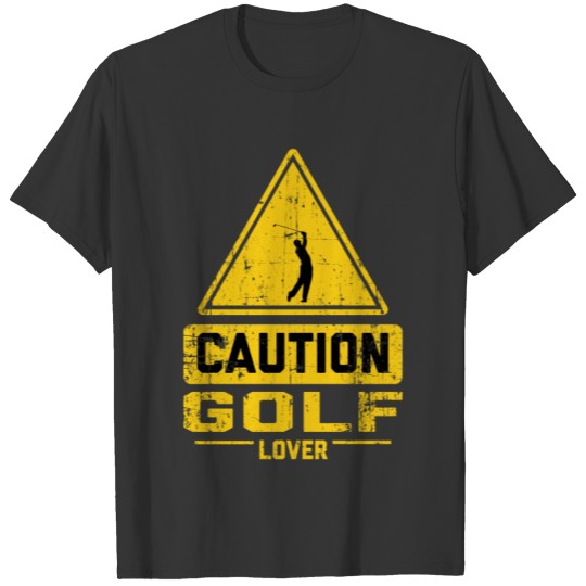 CAUTION GOLF LOVER T Shirts
