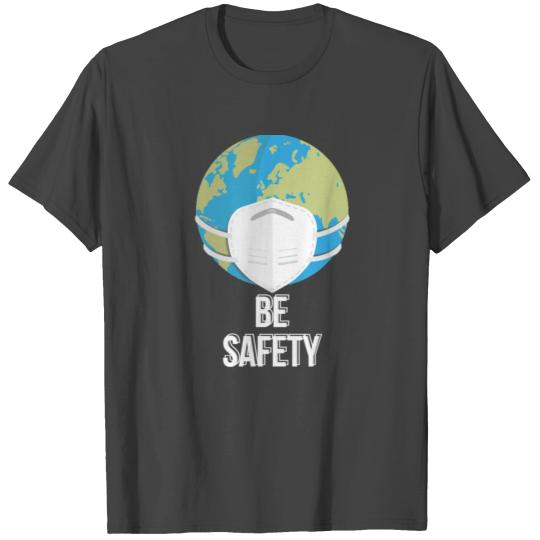 BE SAFETY T Shirts