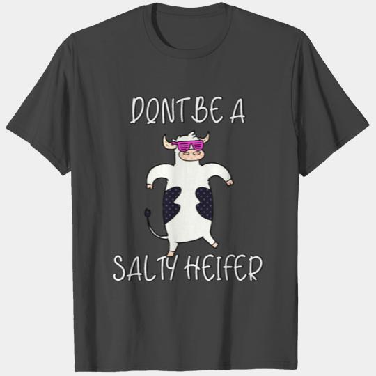 Cow Decor Dont Be A Salty Heifer T Shirts - Fantastic
