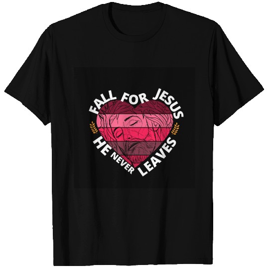 Fall for Jesus he never Leaves (Sunset Heart) T Shirts