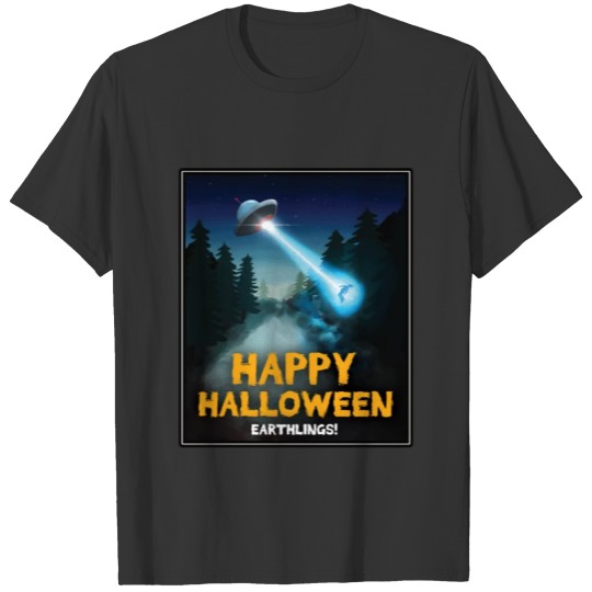 Alien Abduction and Happy Halloween Earthlings T-shirt