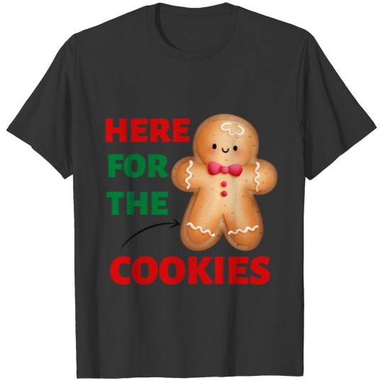 Here For The Cookies T-shirt