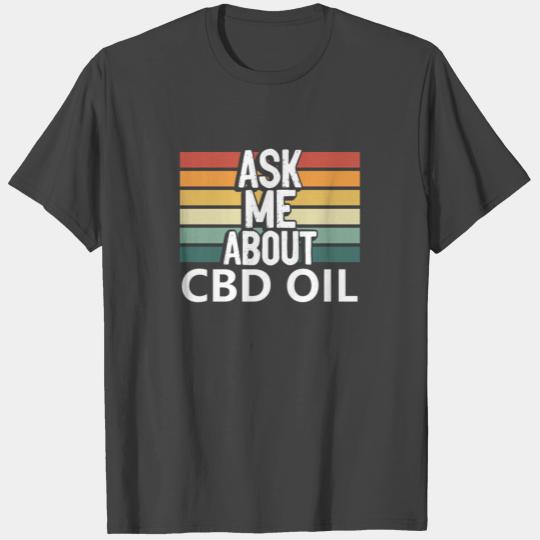 Ask Me About CBD Oil T Shirts Hemp Oils Seller Deal