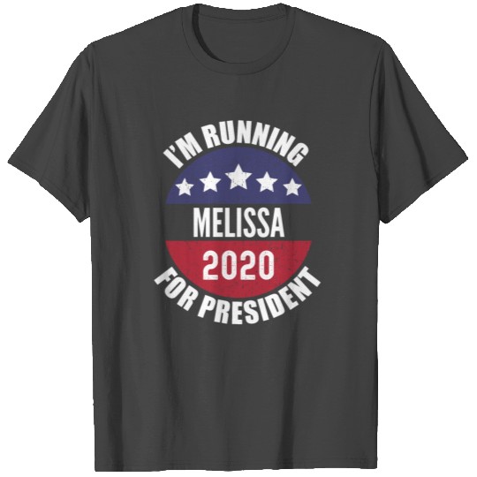 Melissa I'm Running For President 2020 T Shirts