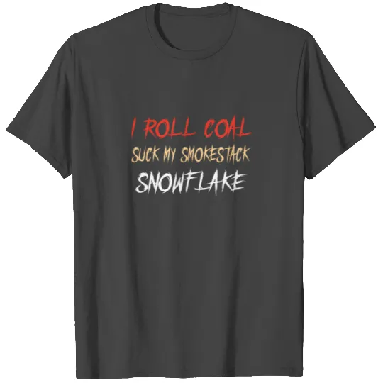 ROLL COAL TRUCK DIESEL TRUCK GIFT IDEA T Shirts
