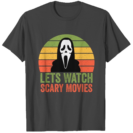Let's Watch Scary Movies Scream Horror Halloween T Shirts