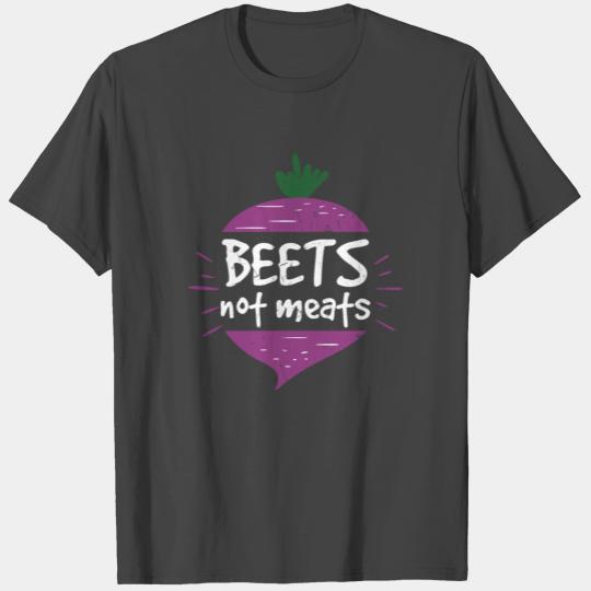 Beets Not Meats Vegetarian Food Humor T Shirts