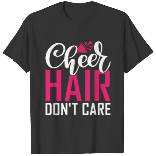 Cheer Hair Dont Care Funny Cheerleader Cheering T-shirt