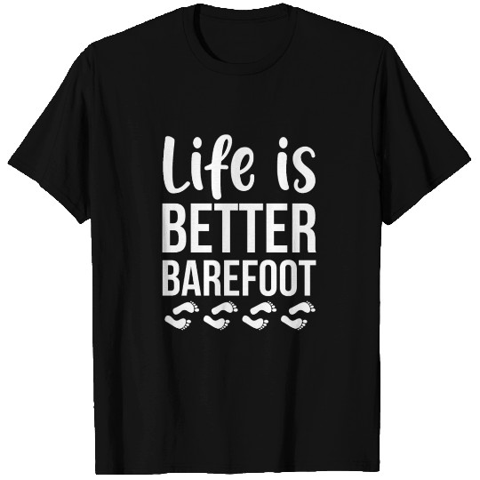 Life Is Better Barefoot Earthing T Shirts