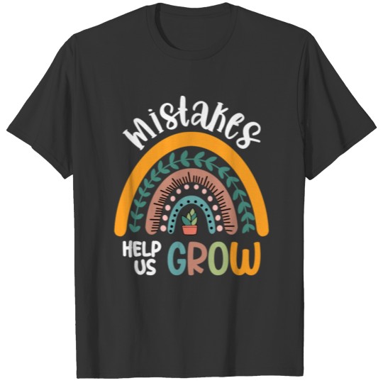 Mistakes Help US Grow Rainbow Motivational Quotes T-shirt