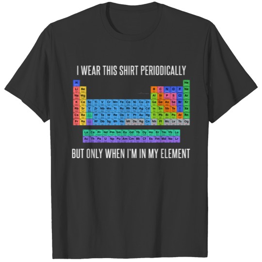 Funny Chemistry T Shirt Gift-I Wear This Shirt Per T-shirt