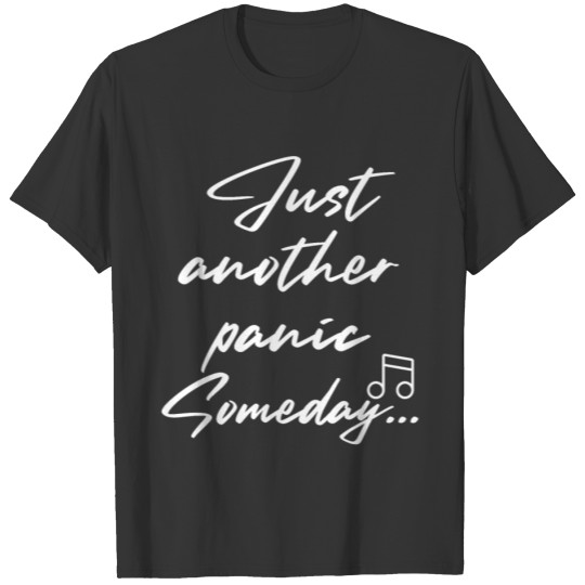 Just Another Panic Someday: Classic Typography T-shirt