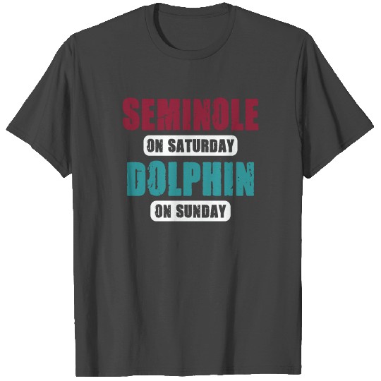 Seminole on saturday dolphin on sunday T Shirts