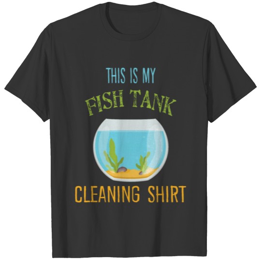 This Is My Fish Tank Cleaning Shirt Fish Keeper T-shirt
