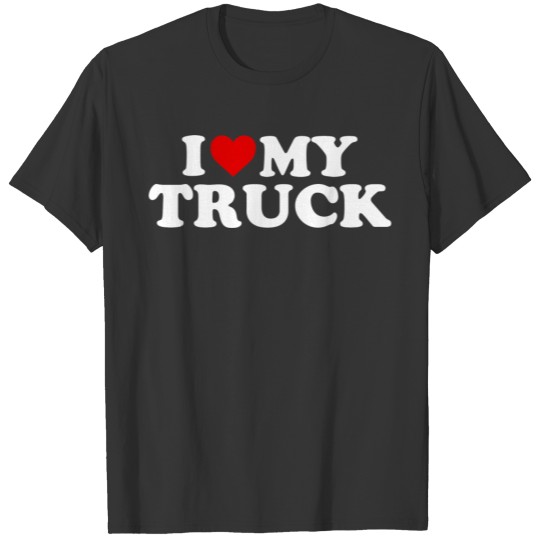 Trucker Truck Driver Shirt I Love My Truck T-shirt