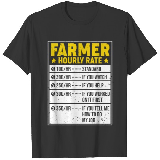 Funny Farmer Gift Farmer Sayings Hourly Rate Gifts T Shirts