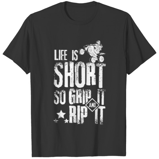 Life Is Short Atv Quad T-shirt