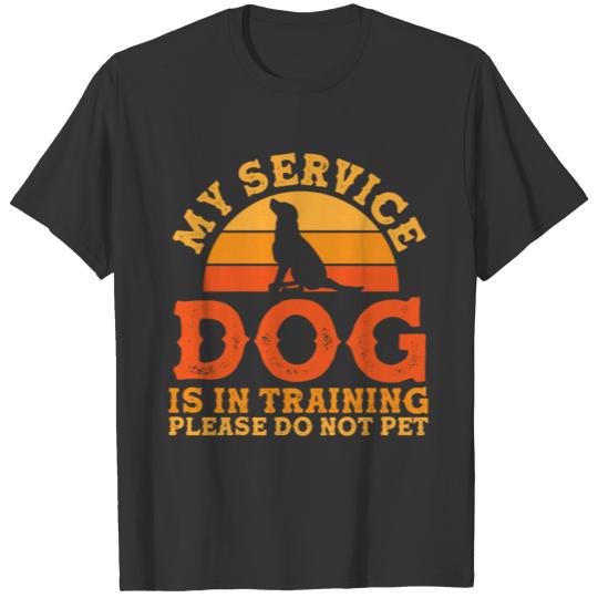My service dog is in training Please do not pet T-shirt