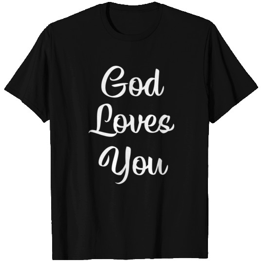 God Loves You T Shirts