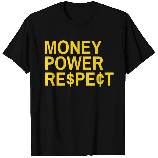 Money Power Respect - Dollar Sign and Cent Symbol T Shirts