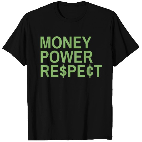 Money Power Respect - Dollar Sign $ ¢ Cent Symbol T Shirts