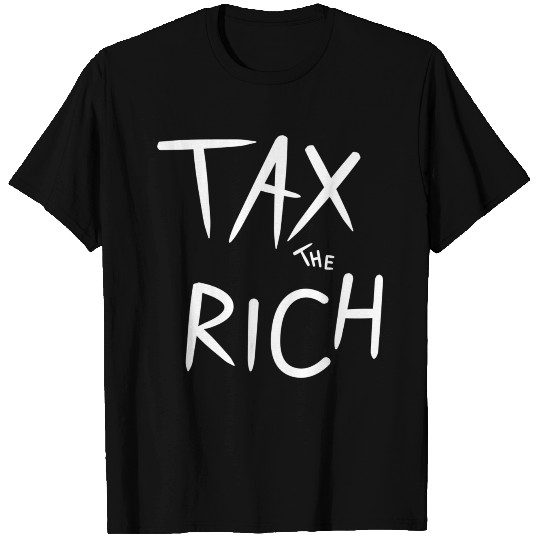 TAX THE RICH T Shirts