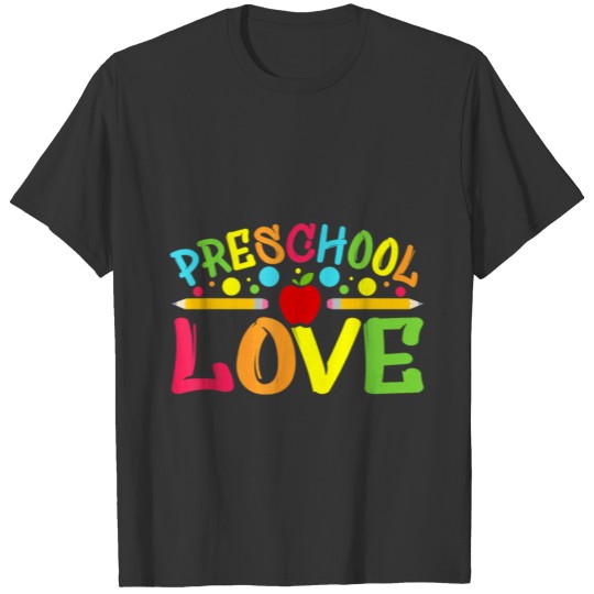 Preschool Love Preschool Teachers Back To School T Shirts