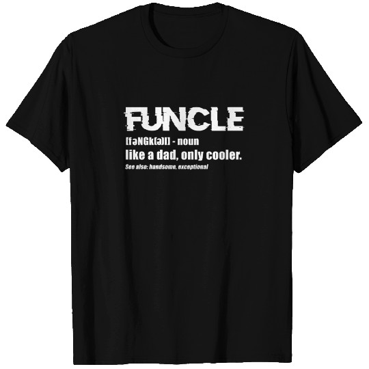 Funcle Like A Dad Only Cooler, Uncle T Shirts