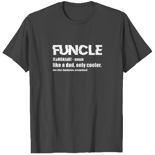 Funcle Like A Dad Only Cooler, Uncle T Shirts