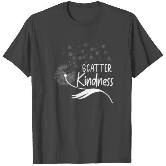 Scatter Kindness Be Kind Inspirational Motivate T Shirts