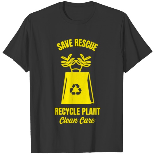 Save rescue recycle clean care funny planet earth T Shirts