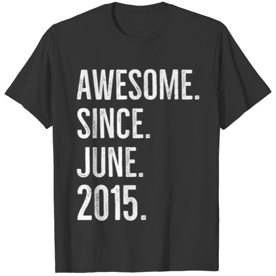 Awesome Since June 2015 T-shirt