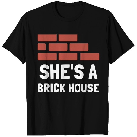 She's A Brick House T Shirts