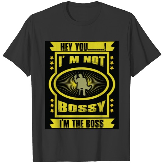 I M Not Bossy I M The BOSS T-Shirt, Funny T-shirts T-shirt
