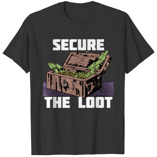 Secure the Loot! T-shirt